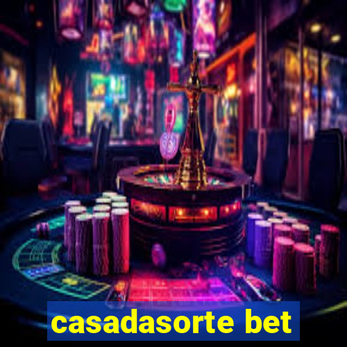 casadasorte bet